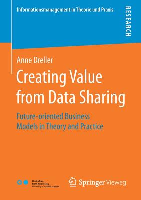 Creating Value from Data Sharing: Future-oriented Business Models in Theory and Practice