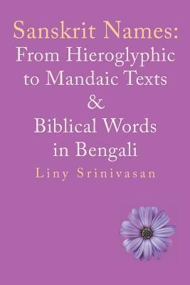 Sanskrit Names: From Hieroglyphic to Mandaic Texts & Biblical Words in Bengali