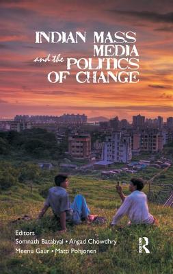 Indian Mass Media and the Politics of Change