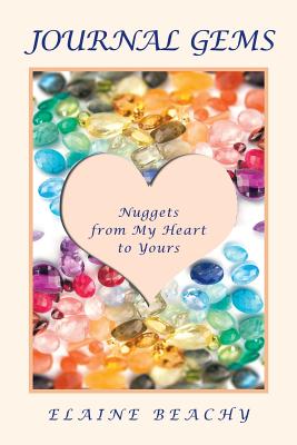 Journal Gems: Nuggets from My Heart to Yours