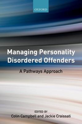 Managing Personality Disordered Offenders: A Pathways Approach