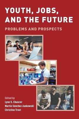 Youth, Jobs, and the Future: Problems and Prospects