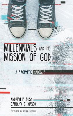 Millennials and the Mission of God: A Prophetic Dialogue