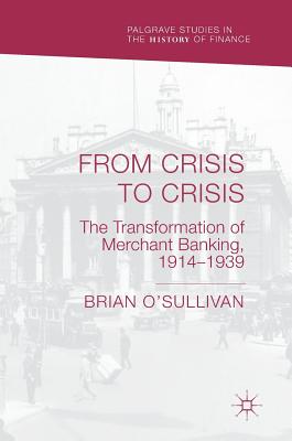 From Crisis to Crisis: The Transformation of Merchant Banking, 1914-1939