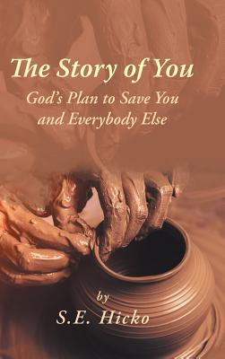 The Story of You: God’s Plan to Save You and Everybody Else