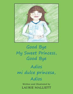 Good Bye My Sweet Princess, Good Bye: Adios Mi Dulce Princesa, Adios