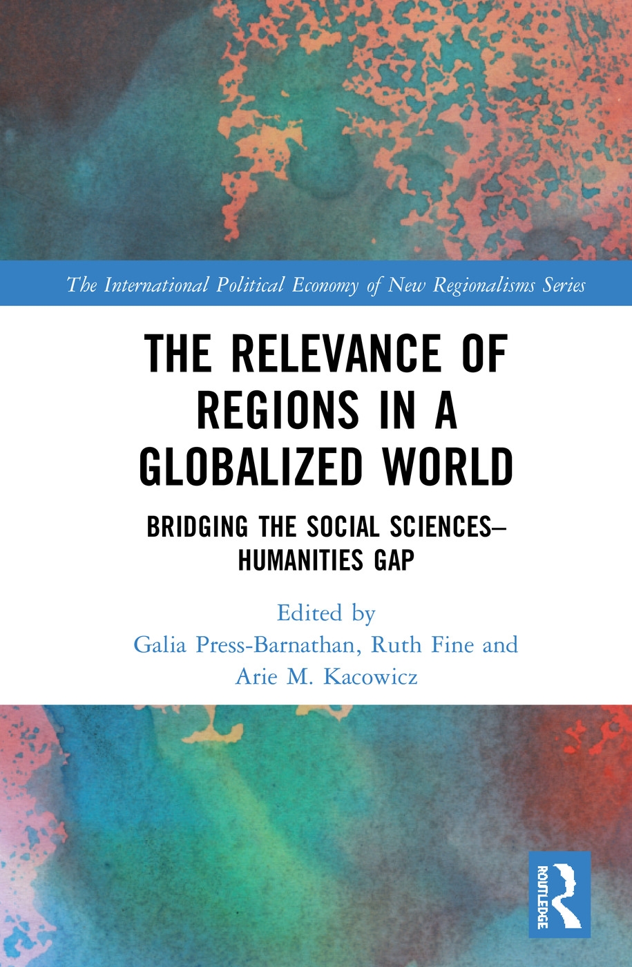 The Relevance of Regions in a Globalized World: Bridging the Social Sciences-Humanities Gap