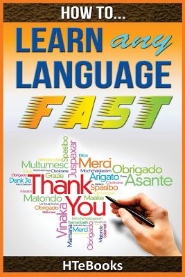 How To Learn Any Language Fast: Quick Start Guide