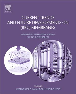 Current Trends and Future Developments on Bio-membranes: Membrane Desalination Systems - the Next Generation