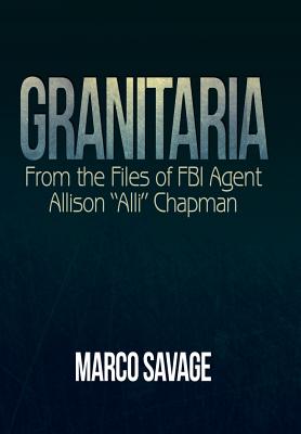 Granitaria: From the Files of FBI Agent Allison Alli Chapman