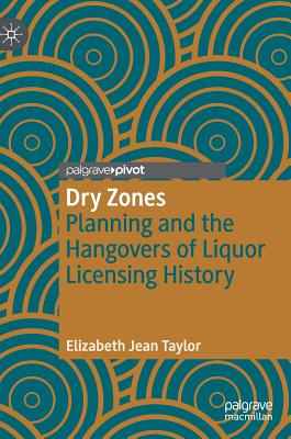 Dry Zones: Planning and the Hangovers of Liquor Licensing History