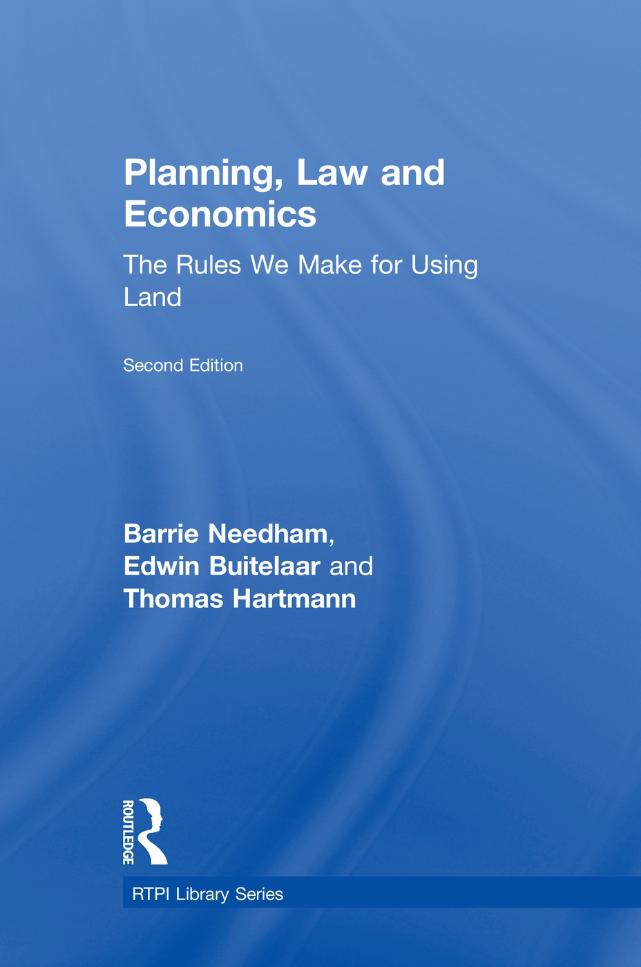 Planning, Law and Economics: The Rules We Make for Using Land