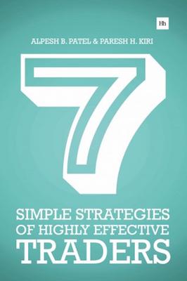 7 Simple Strategies of Highly Effective Traders: Winning Technical Analysis Strategies That You Can Put into Practice Right Now