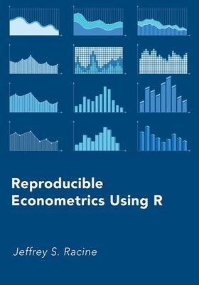 Reproducible Econometrics Using R