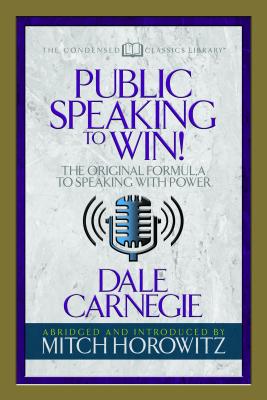 Public Speaking to Win: The Original Formula to Speaking with Power