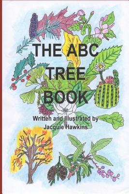 The A-b-c Tree Book: A Book About Trees from A-z Told in Rhyme