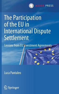 The Participation of the Eu in International Dispute Settlement: Lessons from Eu Investment Agreements