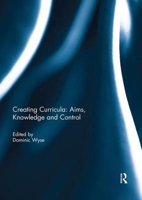 Creating Curricula: Aims, Knowledge and Control