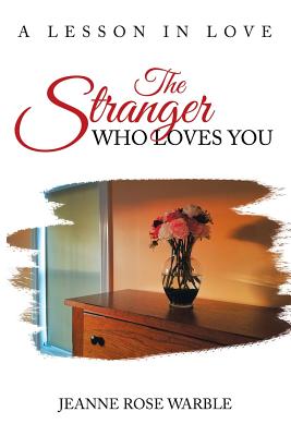 The Stranger Who Loves You: A Lesson in Love