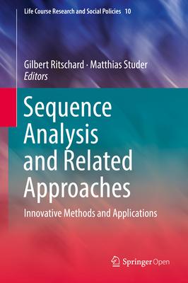 Sequence Analysis and Related Approaches: Innovative Methods and Applications