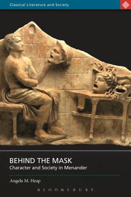 Behind the Mask: Character and Society in Menander
