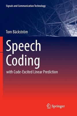 Speech Coding: With Code-excited Linear Prediction