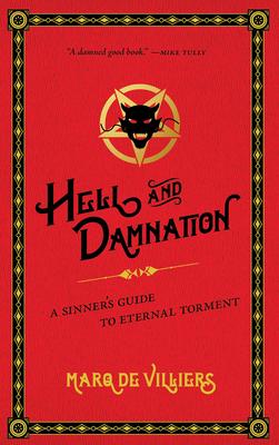 Hell and Damnation: A Sinner’s Guide to Eternal Torment