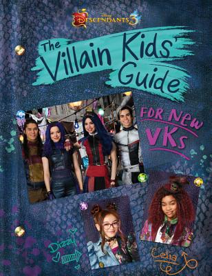 Descendants 3: The Villain Kids’ Guide for New VKs