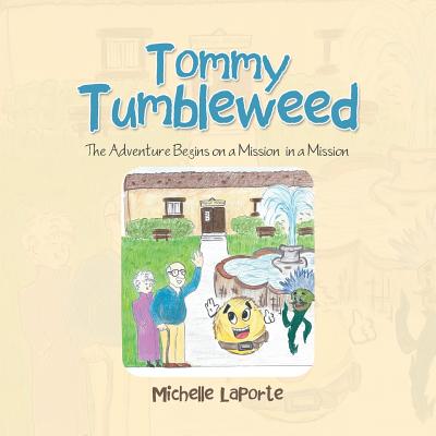 Tommy Tumbleweed: The Adventure Begins on a Mission—in a Mission