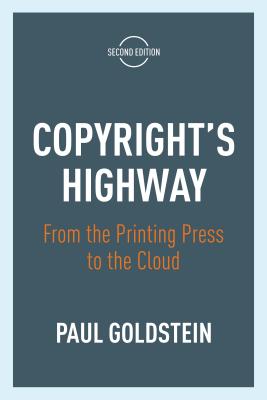 Copyright’s Highway: From the Printing Press to the Cloud