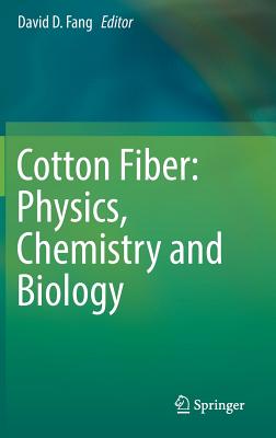 Cotton Fiber: Physics, Chemistry and Biology