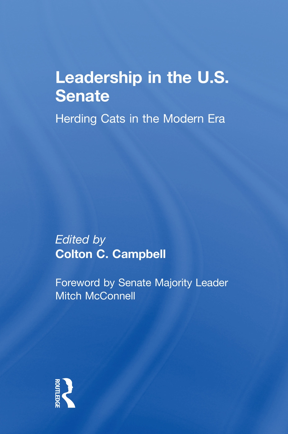 Leadership in the U.S. Senate: Herding Cats in the Modern Era