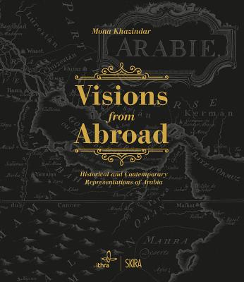 Visions from Abroad: Historical and Contemporary Representations of Arabia