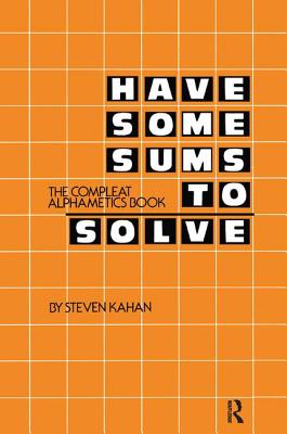 Have Some Sums to Solve: The Compleat Alphametics Book