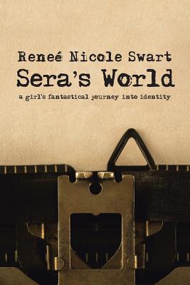 Sera’s World: A Girl’s Fantastical Journey into Identity