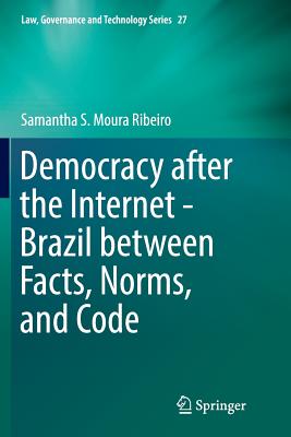 Democracy After the Internet: Brazil Between Facts, Norms, and Code