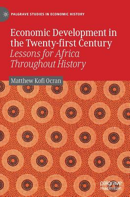 Economic Development in the Twenty-first Century: Lessons for Africa Throughout History