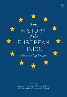 The History of the European Union: Constructing Utopia