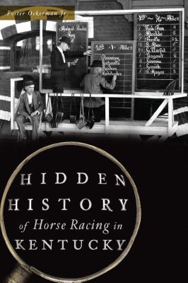 Hidden History of Horse Racing in Kentucky