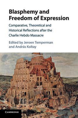 Blasphemy and Freedom of Expression: Comparative, Theoretical and Historical Reflections After the Charlie Hebdo Massacre