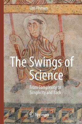 The Swings of Science: From Complexity to Simplicity and Back