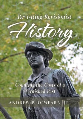 Revisiting Revisionist History: Counting the Costs of a Tarnished Past