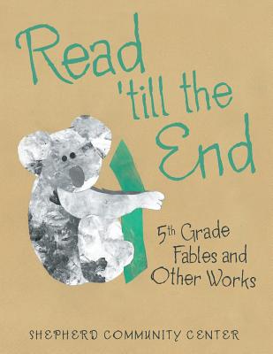 Read ’Till the End: 5Th Grade Fables and Other Works