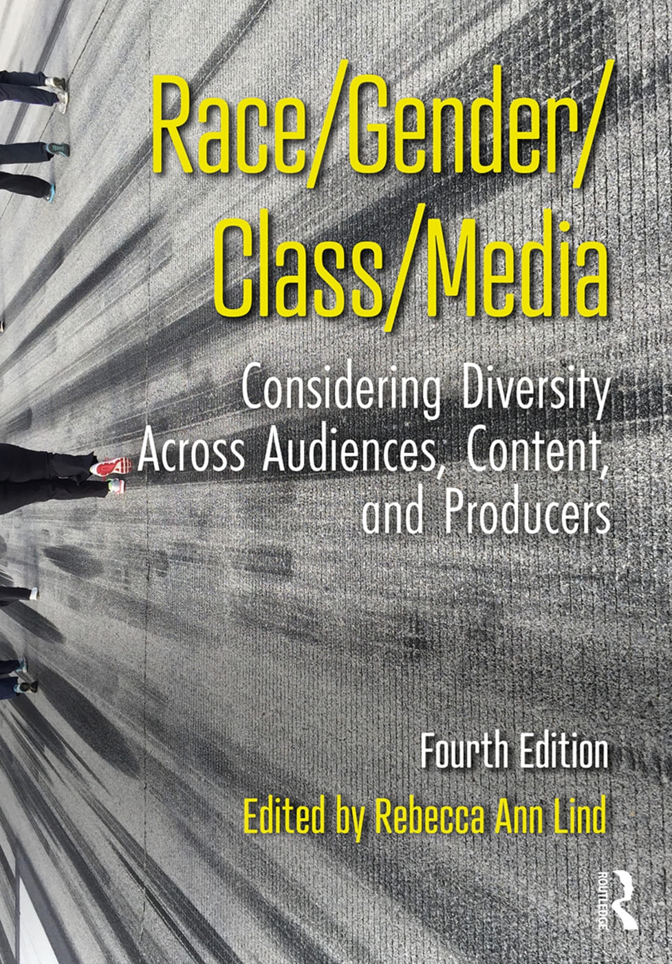 Race/Gender/Class/Media: Considering Diversity Across Audiences, Content, and Producers