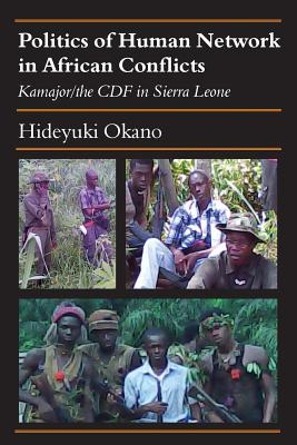 Politics of Human Network in African Conflicts: Kamajor/The Cdf in Sierra Leone