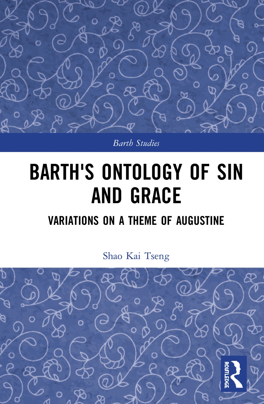 Barth’s Ontology of Sin and Grace: Variations on a Theme of Augustine