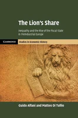 The Lion’s Share: Inequality and the Rise of the Fiscal State in Preindustrial Europe