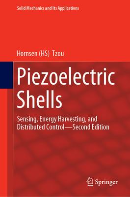 Piezoelectric Shells: Sensing, Energy Harvesting, and Distributed Control -- Second Edition