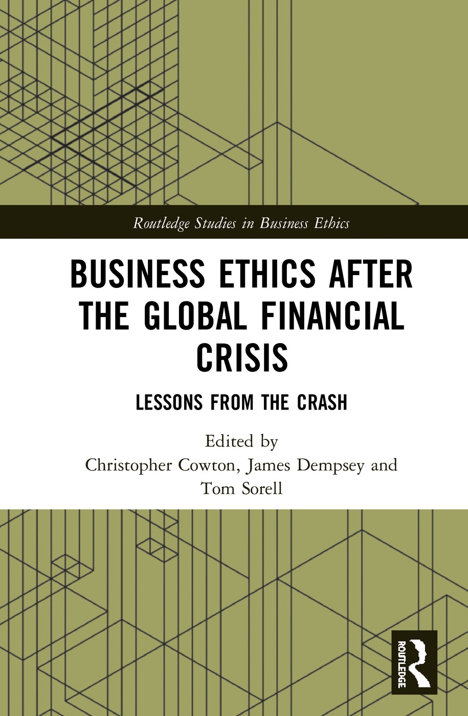 Business Ethics After the Global Financial Crisis: Lessons from the Crash