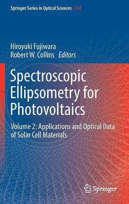 Spectroscopic Ellipsometry for Photovoltaics: Volume 2: Applications and Optical Data of Solar Cell Materials